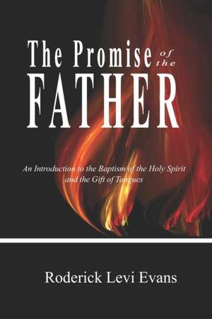 The Promise of the Father de Roderick L Evans