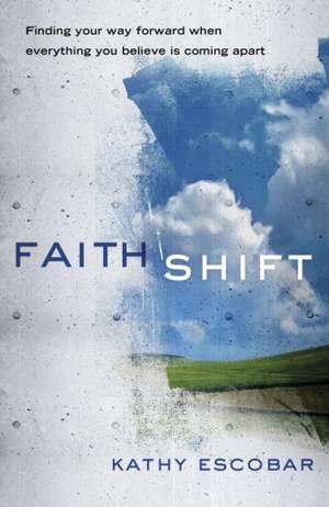 Faith Shift de Cathy Escobar