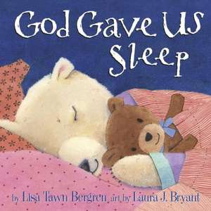 God Gave Us Sleep de Lisa Tawn Bergren