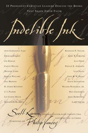 Indelible Ink: 22 Prominent Christian Leaders Discuss the Books That Shape Their Faith de Scott Larsen