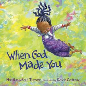 When God Made You de Matthew Paul Turner