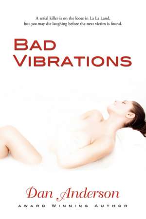 Bad Vibrations de Dan Anderson