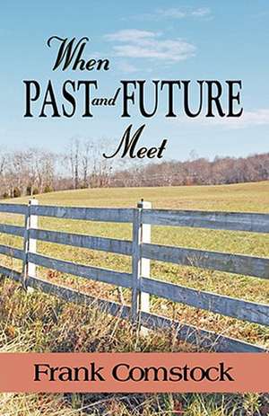 When Past and Future Meet de Frank Comstock