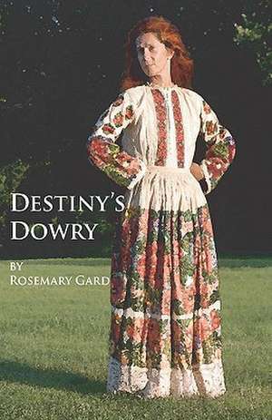 Destiny's Dowry de Rosemary Gard