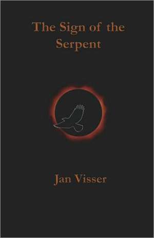 The Sign of the Serpent de Jan Visser