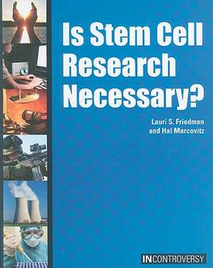 Is Stem Cell Research Necessary? de Lauri S. Friedman