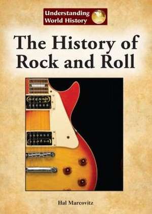 The History of Rock and Roll de Hal Marcovitz