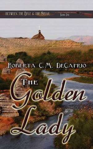 The Golden Lady de Roberta C. M. Decaprio