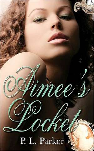 Aimee's Locket de P. L. Parker