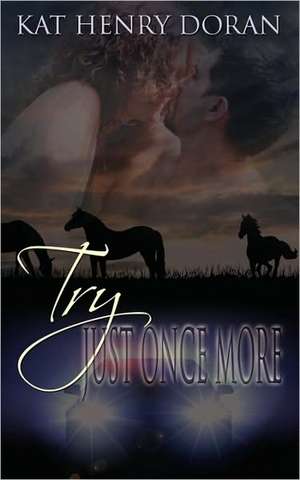 Try Just Once More de Kat Henry Doran