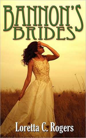 Bannon's Brides de Loretta C. Rogers