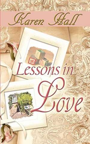 Lessons In Love de Karen Hall
