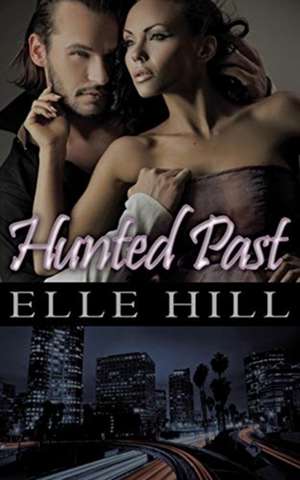 Hunted Past de Elle Hill