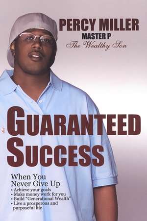 Guaranteed Success de Percy Miller