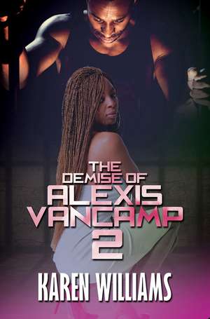 The Demise of Alexis Vancamp 2 de Karen Williams