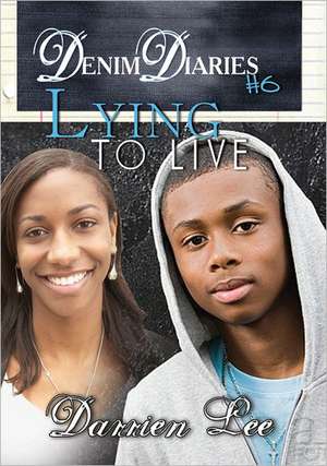 Denim Diaries 6: Lying to Live de Darrien Lee