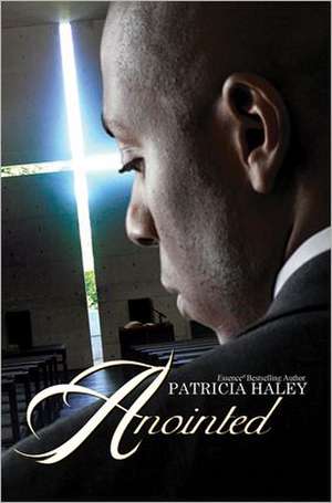 Anointed de Patricia Haley