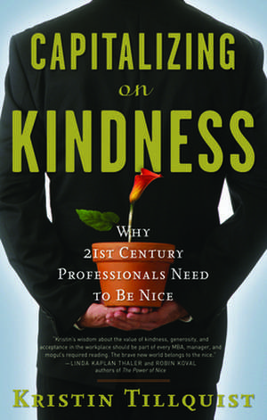 Capitalizing on Kindness de Kristin Tillquist