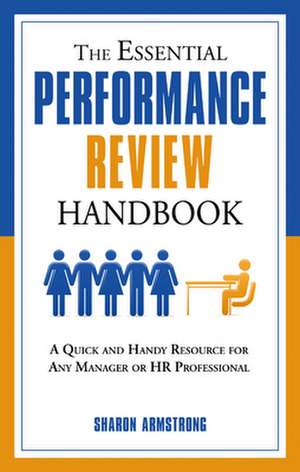 The Essential Performance Review Handbook de Sharon Armstrong