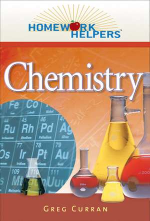 Homework Helpers: Chemistry, Revised Edition de Greg Curran