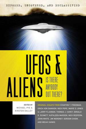 UFOs and Aliens: Is There Anybody Out There? de Michael Pye