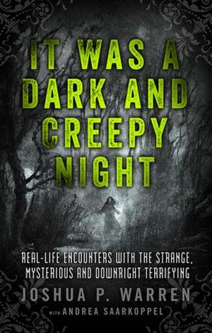 It Was a Dark and Creepy Night de Joshua P. Warren