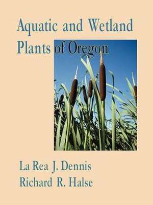 Aquatic and Wetland Plants of Oregon with Vegetative Key de L. D. Johnston