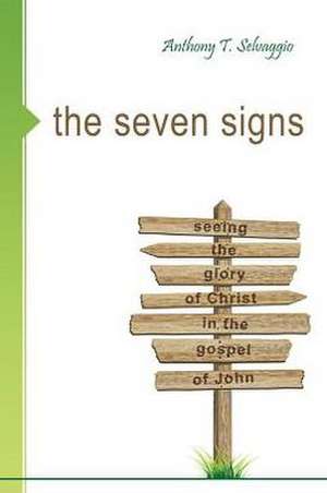 The Seven Signs de Anthony T. Selvaggio