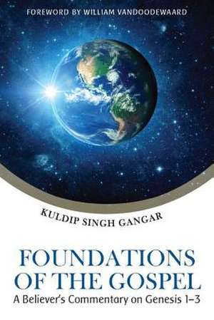 Foundations of the Gospels de Gangar, Kuldip Singh