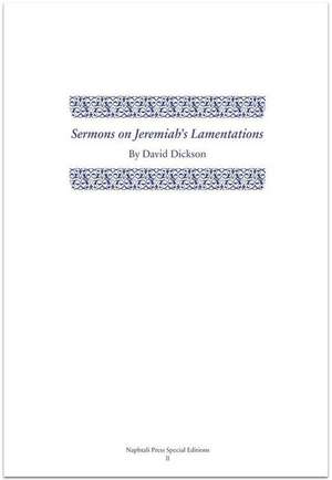 Sermons on Jeremiah's Lamentations de David Dickson