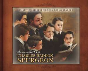 Charles Haddon Spurgeon de Simonetta Carr