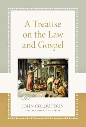 Colquhoun, J: TREATISE ON THE LAW & GOSPEL