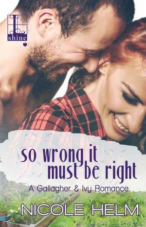 So Wrong It Must Be Right de Nicole Helm