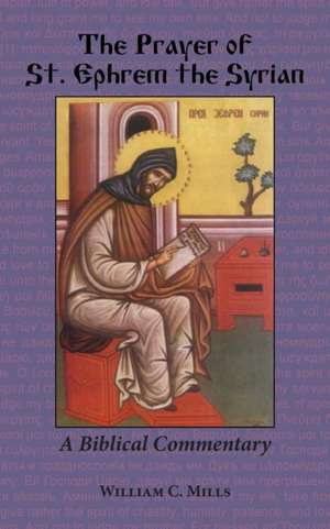 The Prayer of St. Ephrem the Syrian de William C. Mills