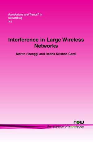 Interference in Large Wireless Networks de Martin Haenggi