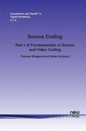 Source Coding: Part I of Fundamentals of Source and Video Coding de Thomas Wiegand