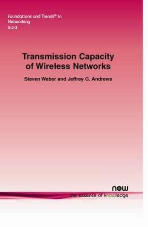 Transmission Capacity of Wireless Networks de Steven Weber