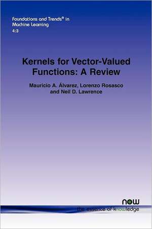 Kernels for Vector-Valued Functions: A Review de Mauricio A. Lvarez