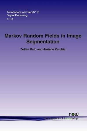 Markov Random Fields in Image Segmentation de Zoltan Kato