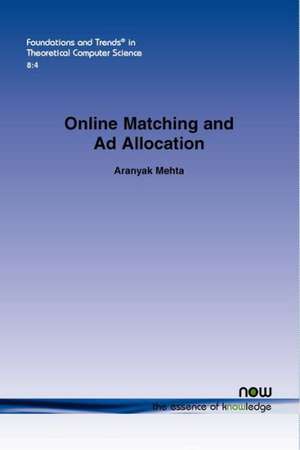 Online Matching and Ad Allocation de Aranyak Mehta