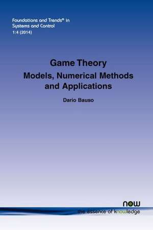 Game Theory: Models, Numerical Methods and Applications de Dario Bauso