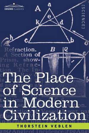 The Place of Science in Modern Civilization de Thorstein Veblen