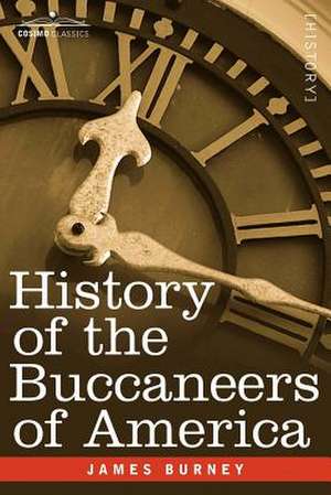 History of the Buccaneers of America de James Burney