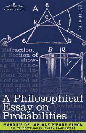 A Philosophical Essay on Probabilities de Pierre Simon Marquis De Laplace