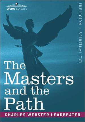 The Masters and the Path de Charles Webster Leadbeater