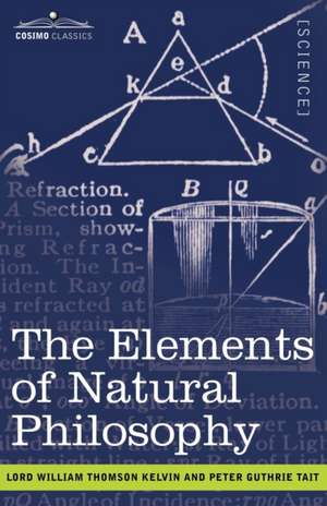 The Elements of Natural Philosophy de Lord William Thomson Kelvin