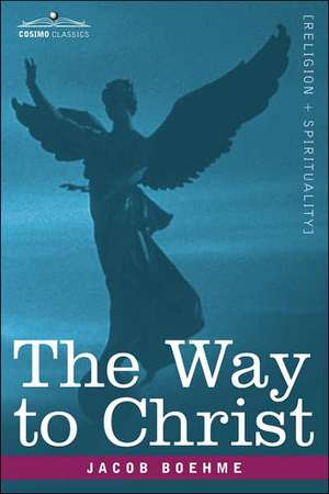 The Way to Christ de Jacob Boehme