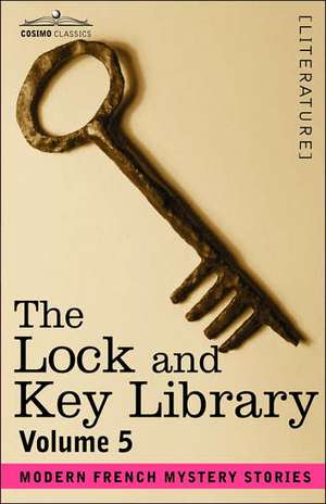 The Lock and Key Library: Modern French Mystery Stories Volume 5 de Julian Hawthorne