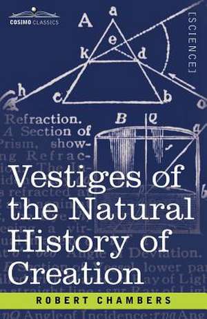 Vestiges of the Natural History of Creation de Robert Chambers