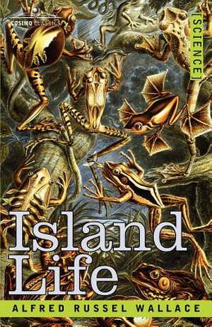 Island Life de Alfred Russell Wallace